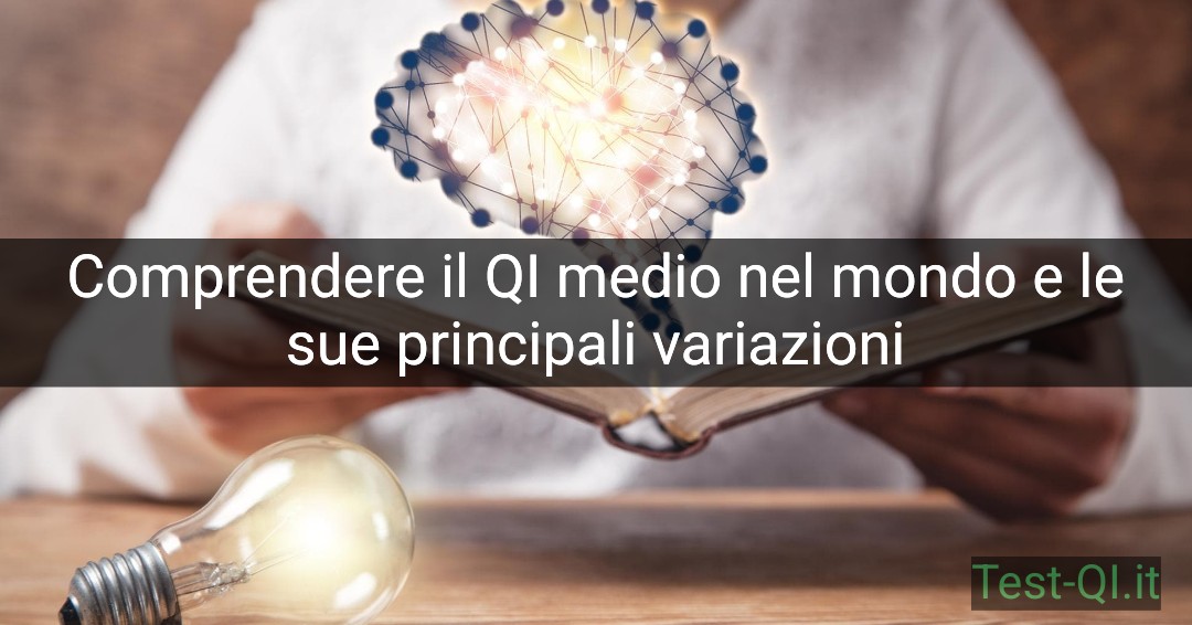 Comprendere il QI medio nel mondo e le sue principali variazioni